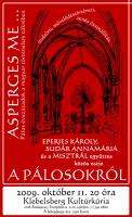Asperges me... Pálos évszázadok a magyar történelem tükrében; a bemutató (2009. október 11.) plakátja
